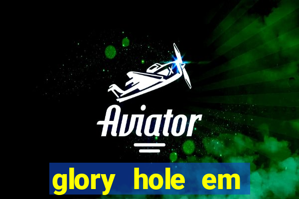 glory hole em porto alegre